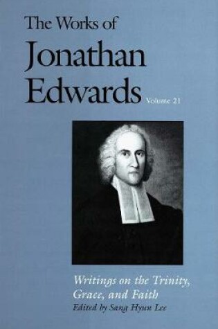 Cover of The Works of Jonathan Edwards, Vol. 21