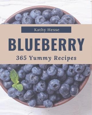Book cover for 365 Yummy Blueberry Recipes