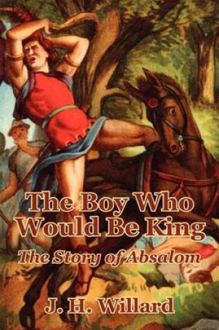 Cover of The Boy Who Would Be King