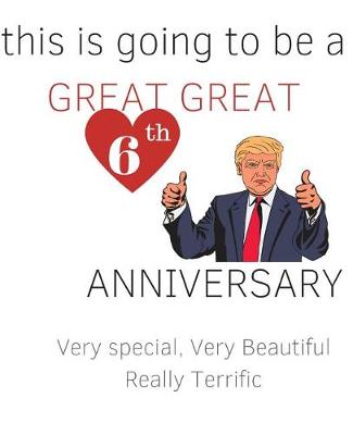 Book cover for This is Going To Be a GREAT GREAT 6th Anniversary. Very Special, Very Beautiful,