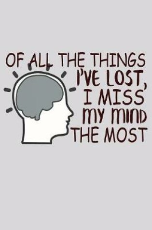 Cover of Of All The Things I've Lost I Miss My Mind The Most