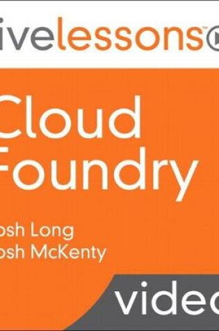 Cover of Cloud Foundry LiveLessons (Video Training)