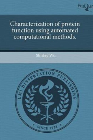 Cover of Characterization of Protein Function Using Automated Computational Methods