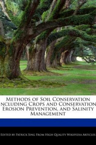 Cover of Methods of Soil Conservation Including Crops and Conservation, Erosion Prevention, and Salinity Management