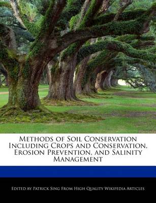 Book cover for Methods of Soil Conservation Including Crops and Conservation, Erosion Prevention, and Salinity Management