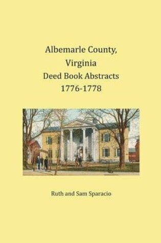 Cover of Albemarle County, Virginia Deed Book Abstracts 1776-1778