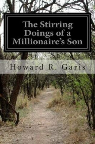 Cover of The Stirring Doings of a Millionaire's Son