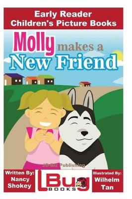 Book cover for Molly Makes a New Friend - Early Reader - Children's Picture Books