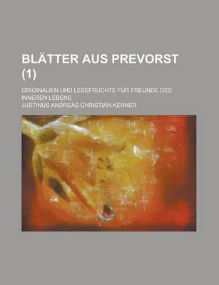 Book cover for Blatter Aus Prevorst; Originalien Und Lesefruchte Fur Freunde Des Inneren Lebens (1 )