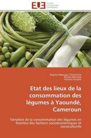 Cover of Etat Des Lieux de la Consommation Des L�gumes � Yaound�, Cameroun