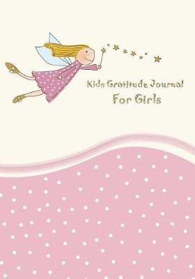 Cover of Kids Gratitude Journal for Girls