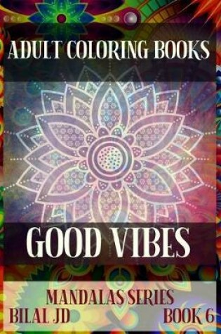 Cover of Adult Coloring Books Good Vibes