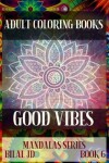 Book cover for Adult Coloring Books Good Vibes