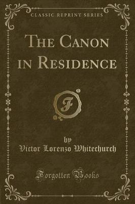 Book cover for The Canon in Residence (Classic Reprint)