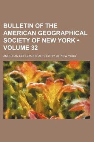 Cover of Bulletin of the American Geographical Society of New York (Volume 32)