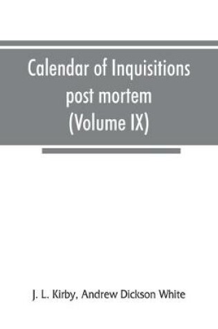 Cover of Calendar of inquisitions post mortem and other analogous documents preserved in the Public Record Office (Volume IX) Edward III