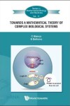 Book cover for Towards A Mathematical Theory Of Complex Biological Systems