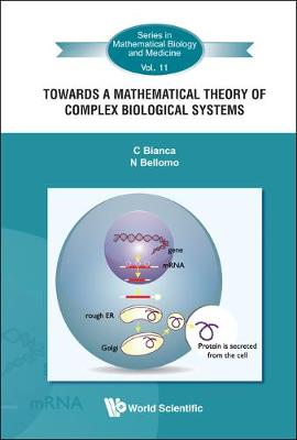 Cover of Towards A Mathematical Theory Of Complex Biological Systems