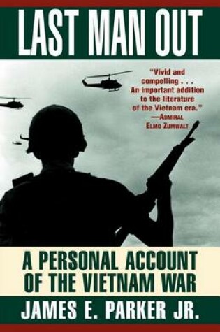 Cover of Last Man Out: A Personal Account of the Vietnam War