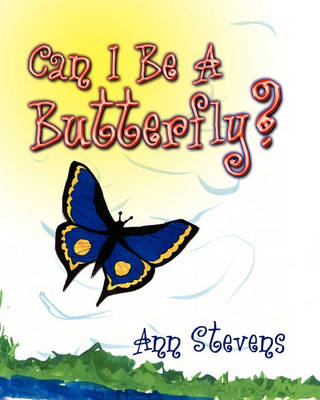 Book cover for Can I Be a Butterfly?