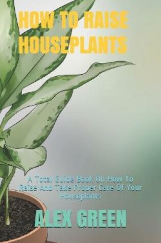 Cover of How to Raise Houseplants