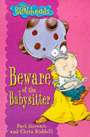 Cover of The Blobheads 4: Beware of the Babysitter