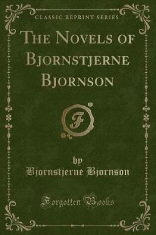 Cover of The Novels of Bjornstjerne Bjornson (Classic Reprint)