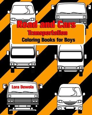 Book cover for Road and Cars Transportation Coloring Books for Boys