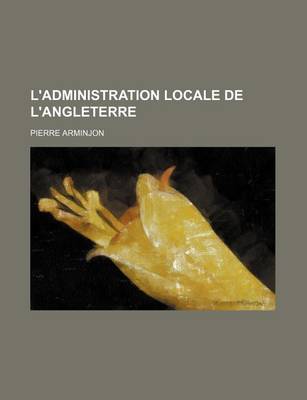 Book cover for L'Administration Locale de L'Angleterre