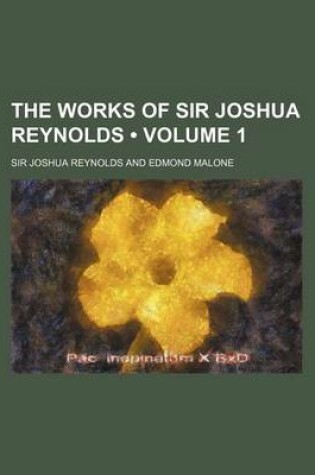 Cover of The Works of Sir Joshua Reynolds (Volume 1)