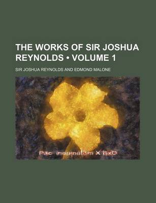 Book cover for The Works of Sir Joshua Reynolds (Volume 1)