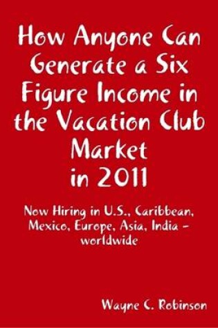 Cover of How Anyone Can Generate a Six Figure Income in the Vacation Club Market