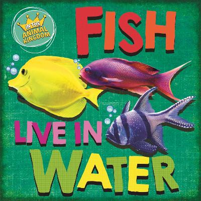 Book cover for In the Animal Kingdom: Fish Live in Water