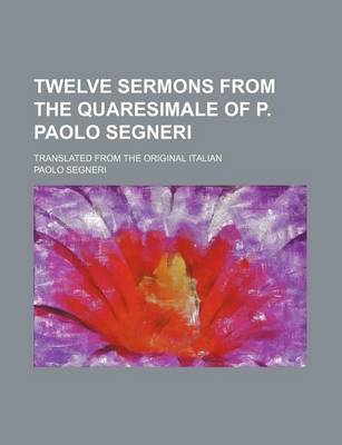 Book cover for Twelve Sermons from the Quaresimale of P. Paolo Segneri; Translated from the Original Italian