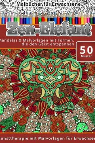 Cover of Malbucher Fur Erwachsene Zen-Elefant
