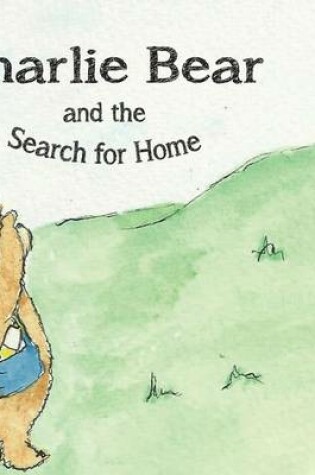 Cover of Charlie Bear and the Search for Home