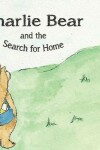 Book cover for Charlie Bear and the Search for Home