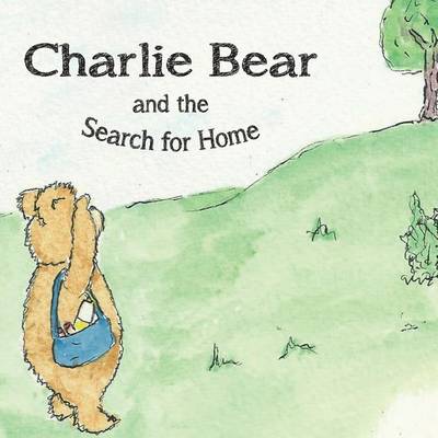 Cover of Charlie Bear and the Search for Home