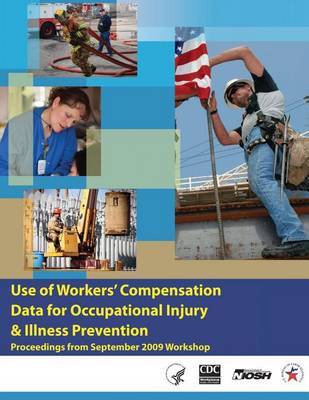 Book cover for Use of Workers' Compensation Data for Occupational Injury & Illness Prevention