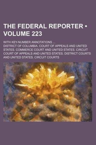 Cover of The Federal Reporter (Volume 223); With Key-Number Annotations