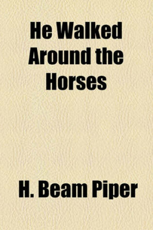 Cover of He Walked Around the Horses