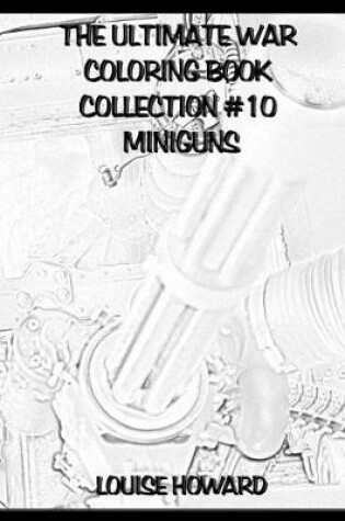 Cover of The Ultimate War Coloring Book Collection #10 Miniguns