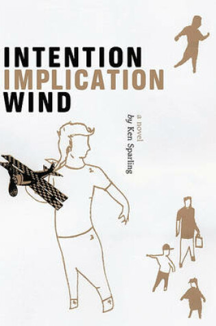 Cover of Intention, Implication, Wind