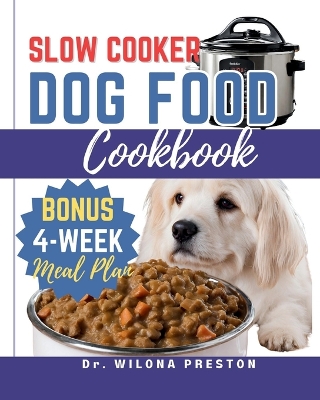 Book cover for Slow Cooker Dog Food Cookbook