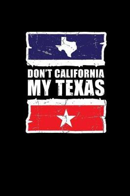 Book cover for Don't California My Texas