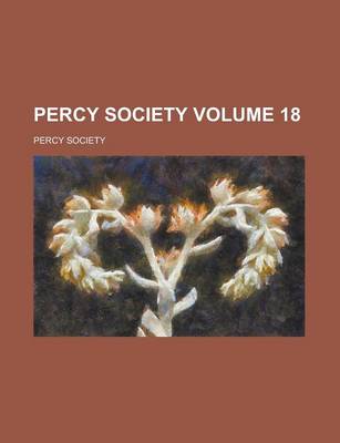 Book cover for Percy Society Volume 18