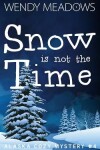 Book cover for Snow is not the Time