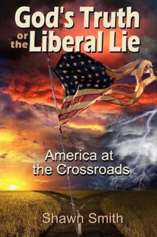 Cover of God's Truth or the Liberal Lie