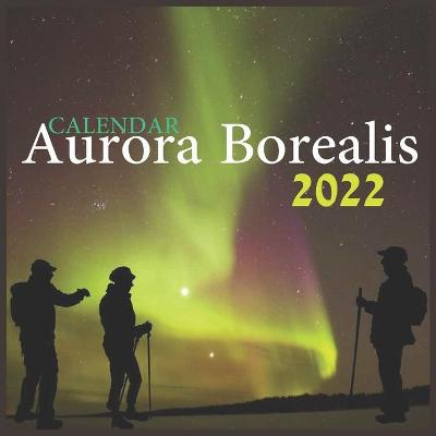 Book cover for Aurora Borealis Calendar 2022