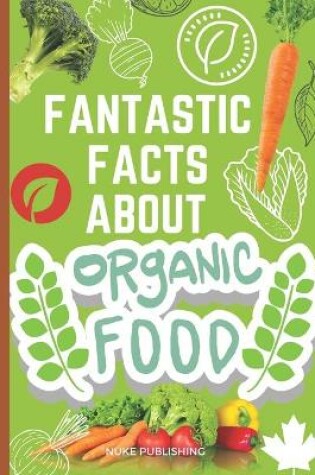 Cover of Fantastic facts about organic food